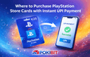 Purchase PlayStation Store Cards with instant UPI payment showing PSN digital voucher code and PlayStation wallet top up